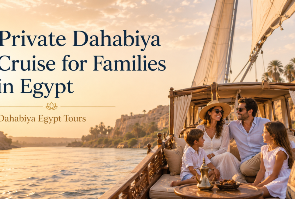 Private Dahabiya Cruise for Families in Egypt