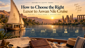 How to Choose the Right Luxor to Aswan Nile Cruise