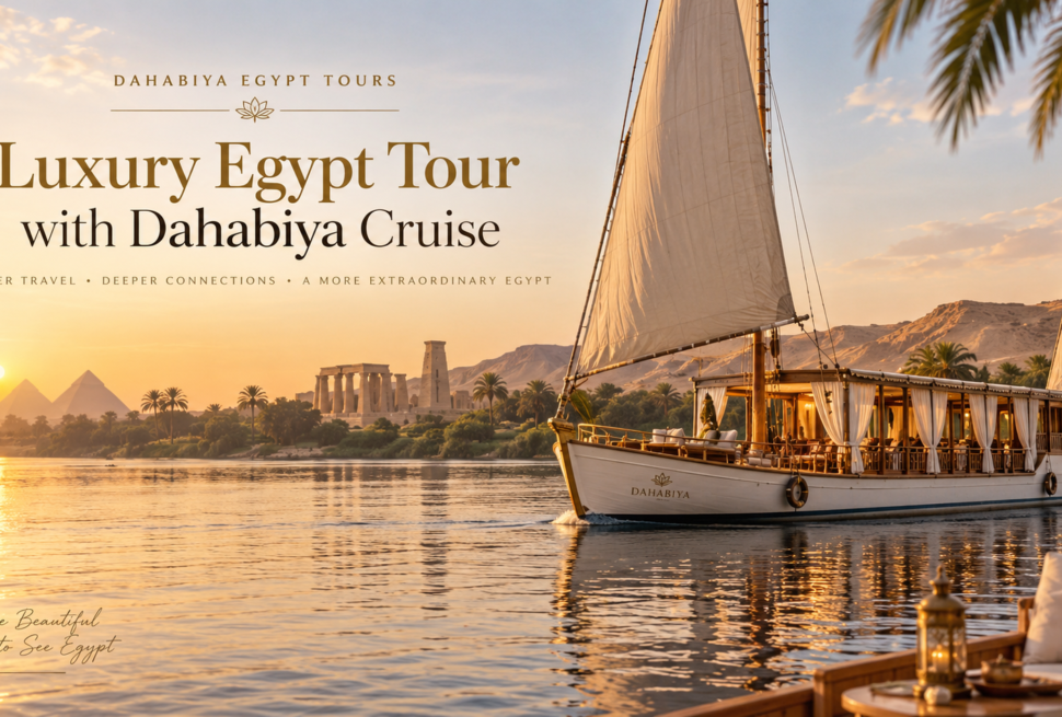 Luxury Egypt Tour with Dahabiya Cruise