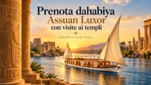 Prenota dahabiya Assuan Luxor con visite ai templi