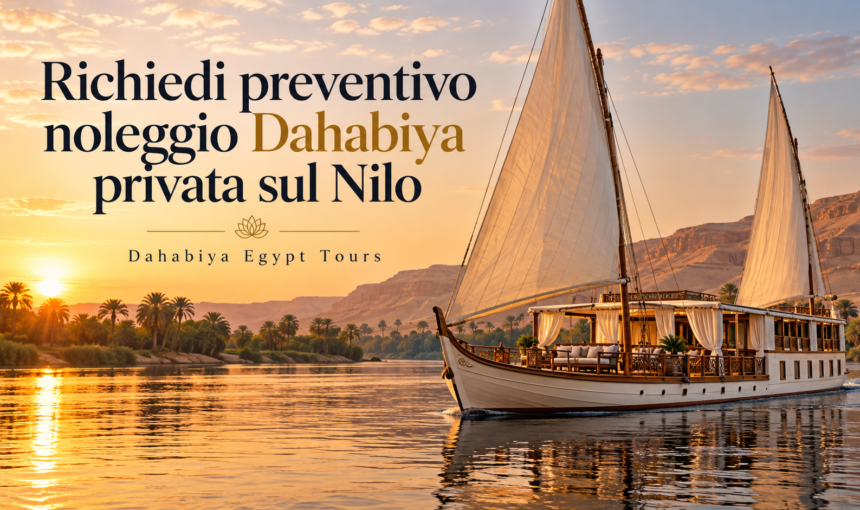 Preventivo noleggio Dahabiya privata sul Nilo
