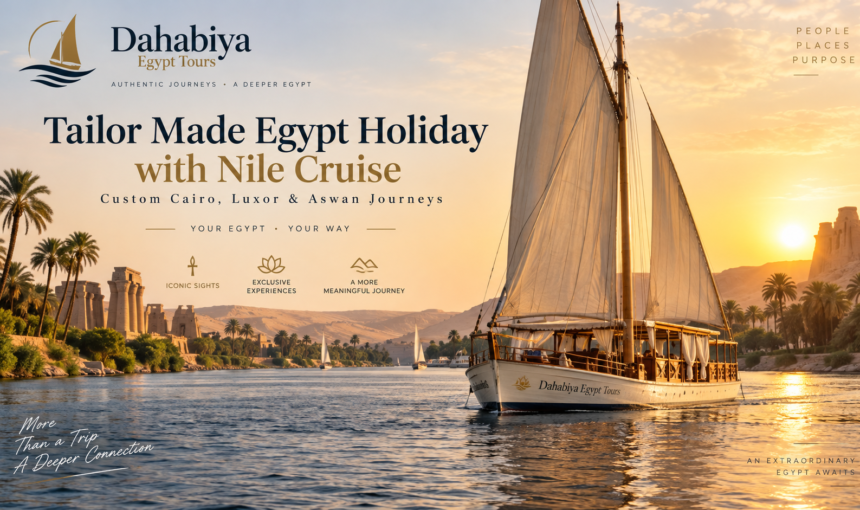 Tailor Made Egypt Holiday with Nile Cruise | Custom Tours