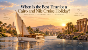 When Is the Best Time for a Cairo and Nile Cruise Holiday