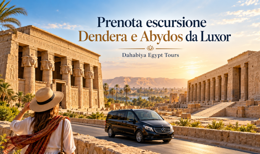Costo escursione Dendera e Abydos da Luxor: guida