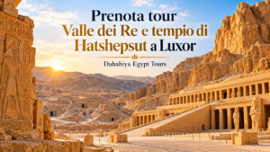 Prenota tour Valle dei Re e tempio di Hatshepsut a Luxor