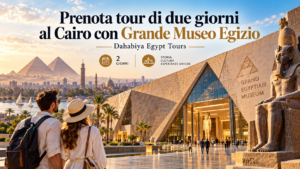 Prenota tour di due giorni al Cairo con Grande Museo Egizio