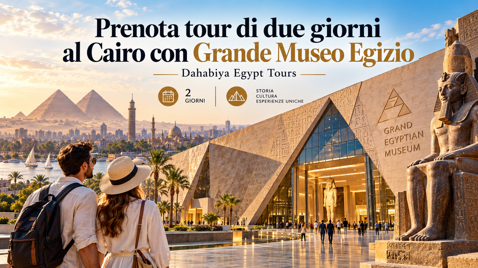 Prenota tour di due giorni al Cairo con Grande Museo Egizio