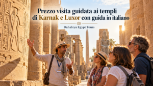 Prezzo visita guidata ai templi di Karnak e Luxor con guida in italiano