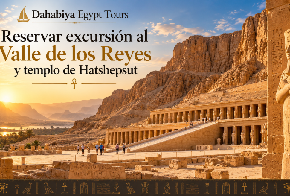 Reservar excursión al Valle de los Reyes y templo de Hatshepsut