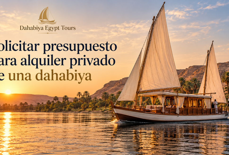 Solicitar presupuesto para alquiler privado de una dahabiya